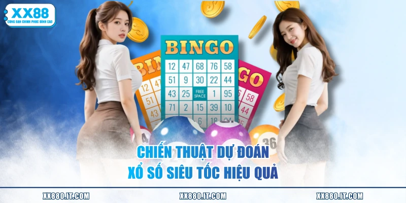 Chiến thuật dự đoán xổ số siêu tốc hiệu quả